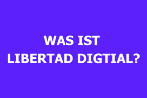 Was ist Libertad Digital?