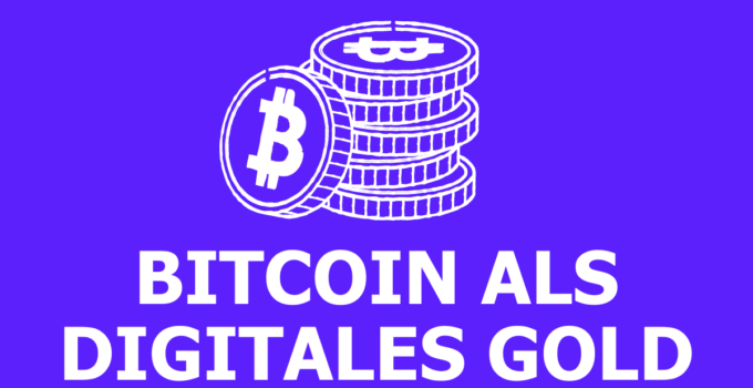Digitales Gold – Bitcoin als Wertspeicher?