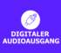 Definition: Digitaler Audioausgang (optisch)